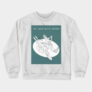 Good Girls Gather Crewneck Sweatshirt